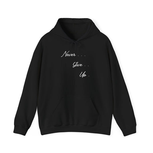 Never Give Up Hoodie — Motivational Black Sweatshirt