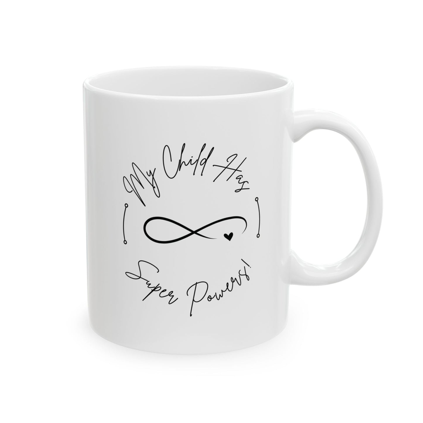 My Child Has Super Powers Ceramic Mug — 11oz & 15oz Inspirational Kids Coffee Cup