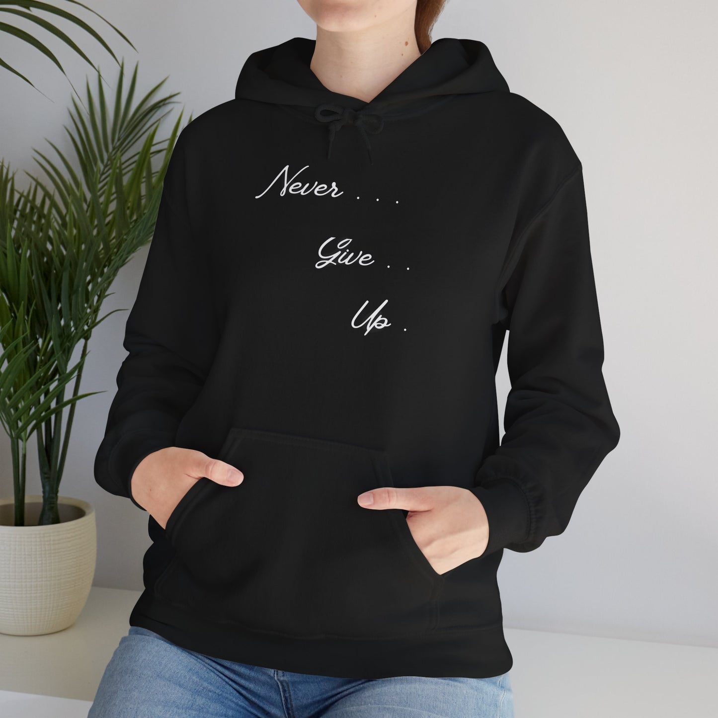Never Give Up Hoodie — Motivational Black Sweatshirt